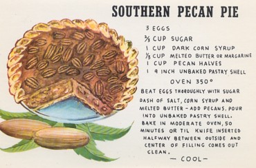 Featured is a postcard image of the American South's Favorite Recipe (well, maybe one of them!) ... Southern Pecan Pie.  You better have a sweet tooth!  The original unused postcard is for sale in The unltd.com Store.  